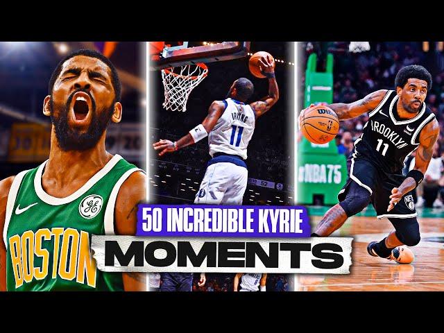 Kyrie Irving 50 INCREDIBLE Moments You Gotta See 