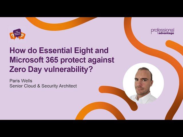 Essential Eight and Microsoft 365: Protecting against Zero Day Vulnerabilities