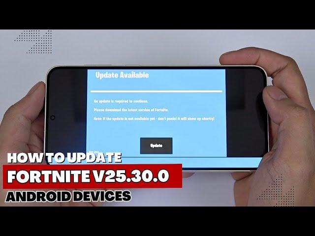 How to update Fortnite APK V25.30.0 fix Device not Supported for all devices