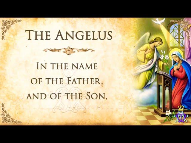 THE ANGELUS PRAYER - 6 O' CLOCK PRAYER