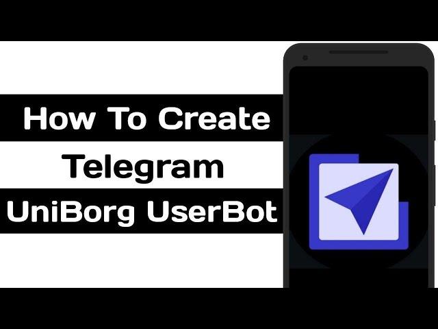 How To Create Telegram Uniborg User Bot