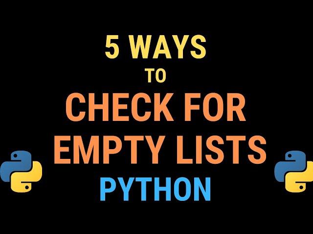 5 Ways to Check if a List is Empty in Python (TUTORIAL)