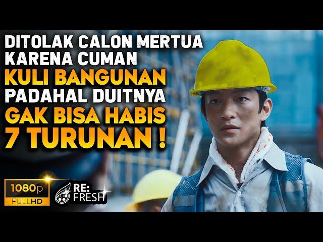 Diusir Calon Mertua Karena Cuman Kuli Bangunan, Ternyata Sultan Terkaya Korea! - Alur Cerita Film