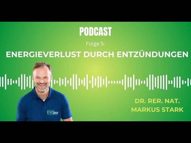  PODCAST: Folge 5 - Energieverlust durch Entzündungen | Dr. rer. nat. Markus STARK