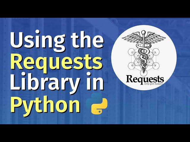 Python Requests Tutorial | How To Get Started With the Requests Library in Python