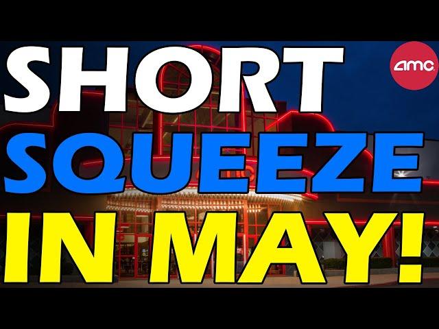AMC SHORT SQUEEZE IN MAY! LIQUIDTY IS GONE! Short Squeeze Update
