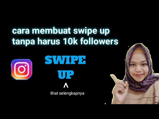 CARA MEMBUAT SWIPE UP || TANPA 10K FOLLOWERS IG || TANPA APLIKASI