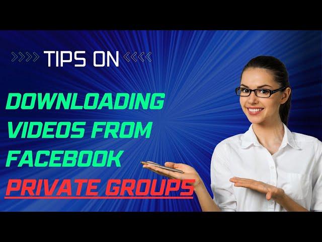 How To Download Videos From Facebook Private Groups In High Quality!