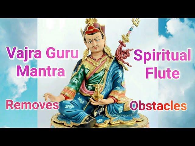 Vajra Guru Mantra | Om Ah Hum Vajra Guru Pema Siddhi Hum | Spiritual Flute Music | Feeling Calm |