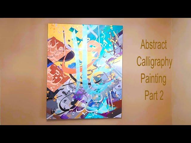 Abstract Calligraphy Painting Part 2 | Full tutorial of calligraphy painting