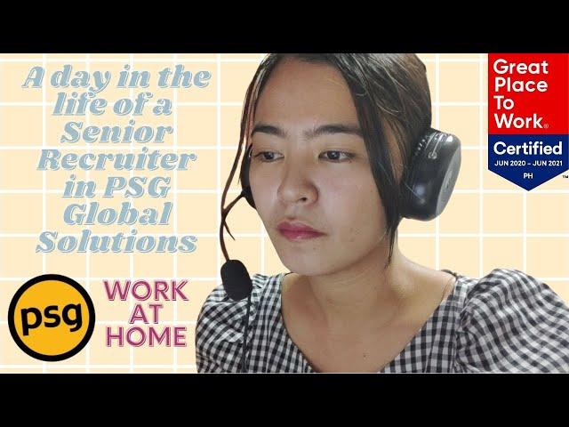 A day in the life of a Senior Recruiter in PSG Global Solutions | PART 1 | PERMANENT WORK FROM HOME