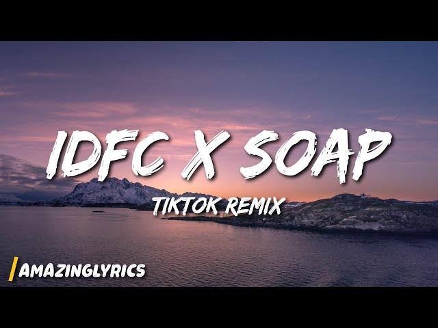 idfc x soap [tiktok remix]