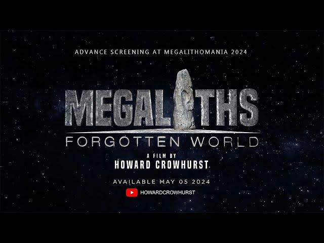 MEGALITHS - Forgotten World | Film by Howard Crowhurst | Trailer | Megalithomania Screening 2024