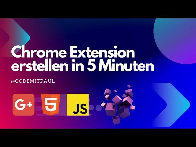 Erstellen einer Chrome-Erweiterung  | Chrome Extension in 5 Minuten erstellen | Deutsch