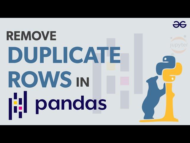 How to Remove Duplicate Rows in Pandas Dataframe? | GeeksforGeeks