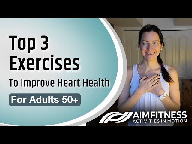 3 Exercises To Improve Heart Health | For Adults 50+