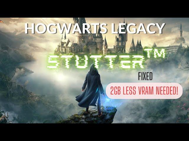 Hogwarts Legacy Vram Stuttering Fix