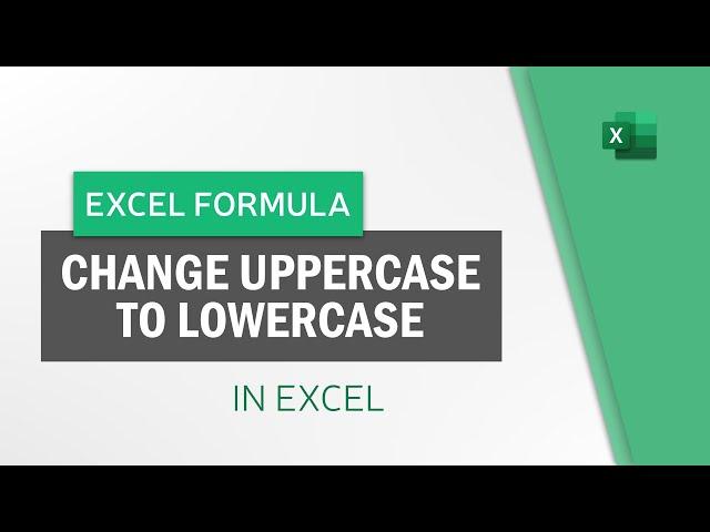 How to Change Uppercase to Lowercase in Excel