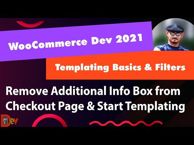 Learn Templating Basics & Remove Additional Info Block From Checkout Page - Woocommerce Dev 2021