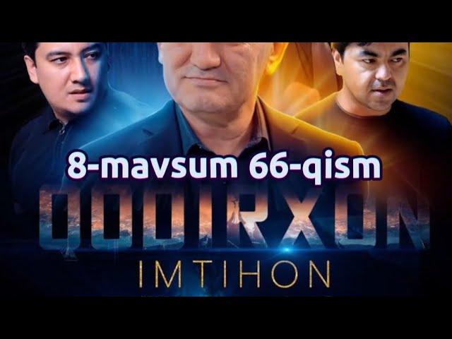 ▶️ Qodirxon (Imtihon 8-mavsum) 66-qism