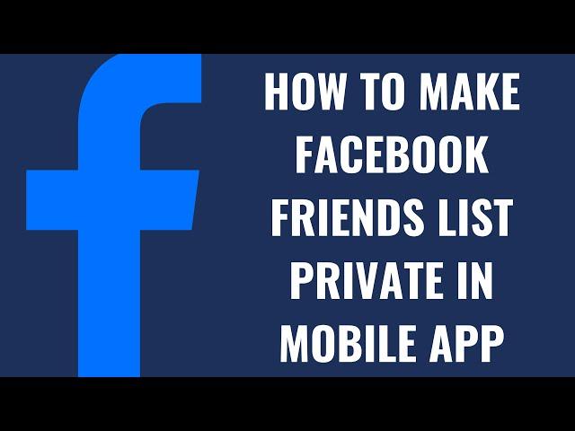 How to Make Facebook Friends List Private in Mobile App