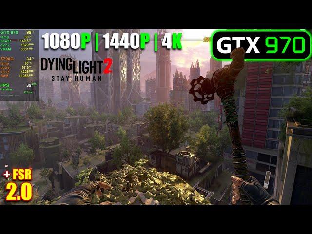 GTX 970 | Dying Light 2 + FSR 2.0 Mod