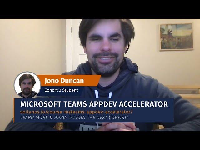 Microsoft Teams AppDev Accelerator - Jono Duncan Testimonial