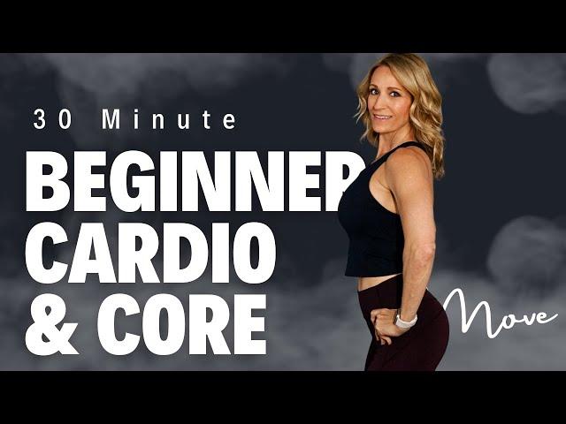 30 Minute Beginner Heart Healthy Cardio & Core | No Repeats!