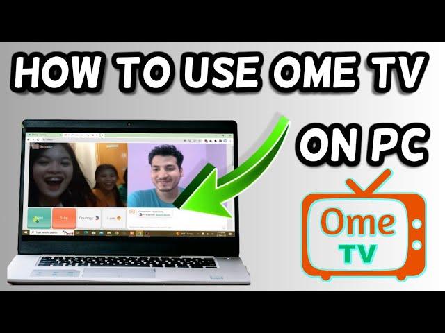 How to use Ome TV on PC!  (Full Guide 2024)