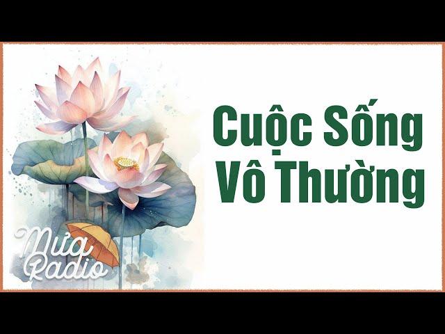 Cuộc Sống Vô Thường - An Nhiên Giữa Chốn Thăng Trầm - Mưa Radio