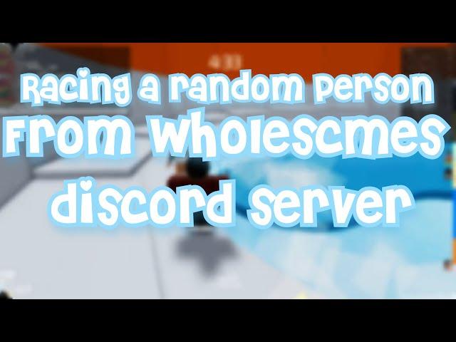 Racing a random person from Wholescmes discord server - Gxldendreams (Roblox)