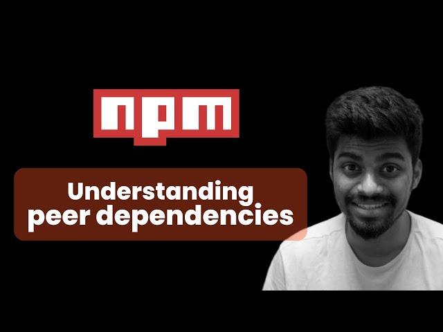 Understanding peer dependencies | NPM - Complete Beginners Guide | Rohan Prasad
