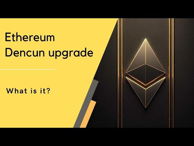 What is the Ethereum Dencun upgrade?