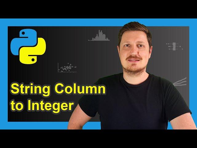 Convert String to Integer in pandas DataFrame Column in Python (Examples) | astype() & to_numeric()