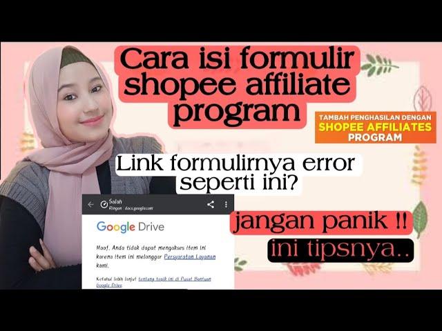 CARA MENGISI FORMULIR SHOPEE AFFILIATE PROGRAM - LINK FORMULIRNYA ERROR? INI CARANYA