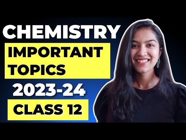 CHEMISTRY Class 12 Most Important Topics For 2024 BOARDS | Chemistry 12th Boards