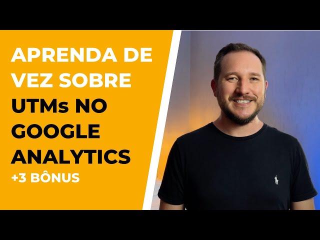 Aprenda tudo sobre Parametrização de URL no Analytics (UTM) + Bônus