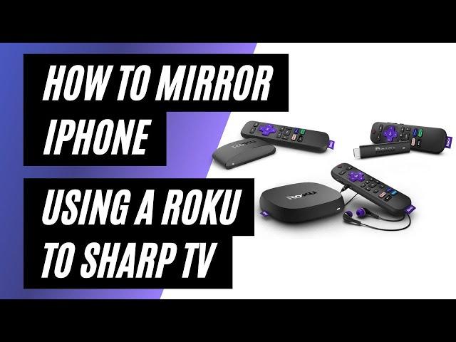 How To Mirror iPhone to a Sharp TV Using a Roku