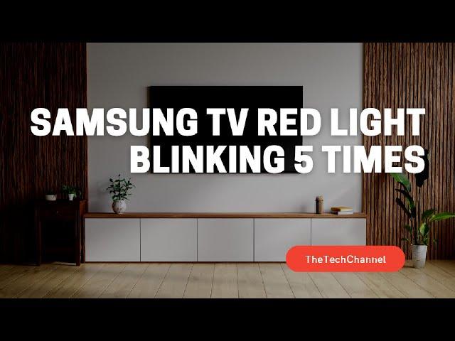 Samsung TV Red Light Blinking 5 Times [Quick Solution]