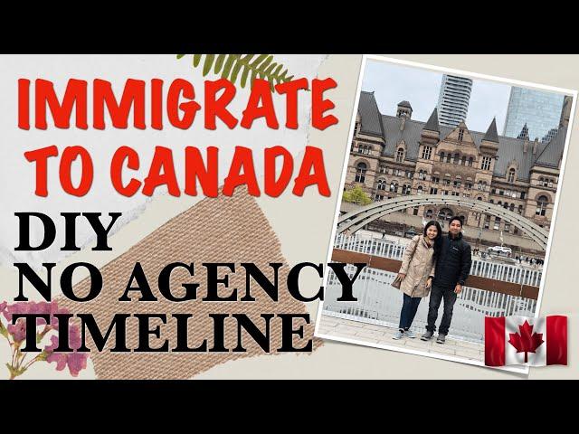 IMMIGRATE TO CANADA | DIY NO AGENCY NEEDED | TIMELINE