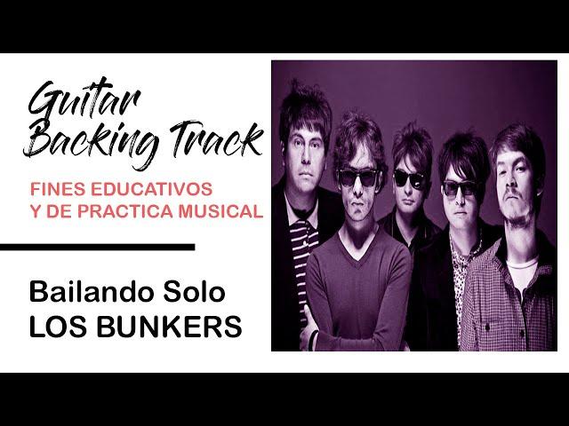 Backing Track - Bailando solo - Los bunkers (sin guitarra)(without guitar)