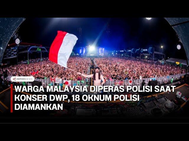 Warga Malaysia diperas polisi saat konser DWP, 18 oknum polisi diamankan