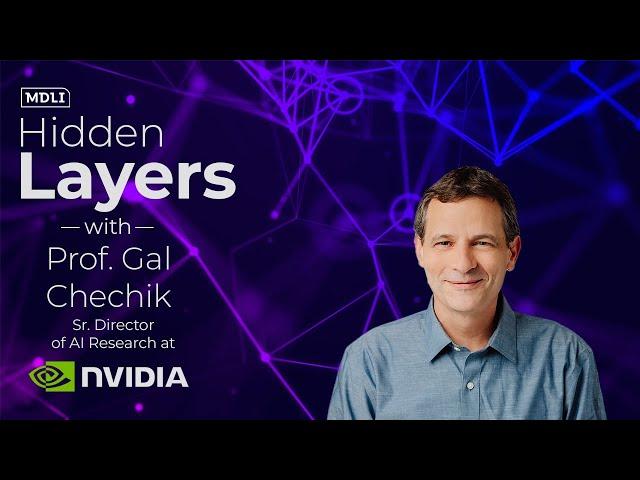 ראיון עם פרופסור גל צ'צי'ק - Sr. Director of AI Research בחברת Nvidia - פודקאסט Hidden Layers