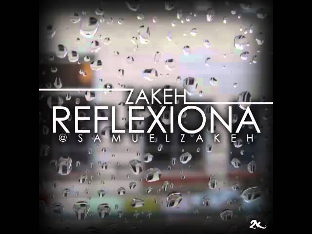 Zakeh - Reflexiona