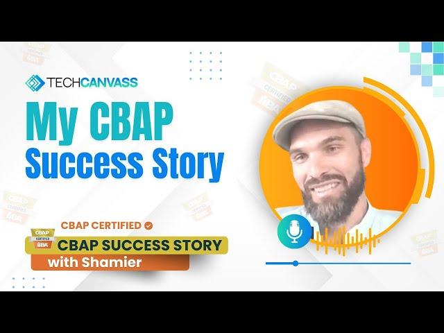 My CBAP Success Story - Shamier | Techcanvass