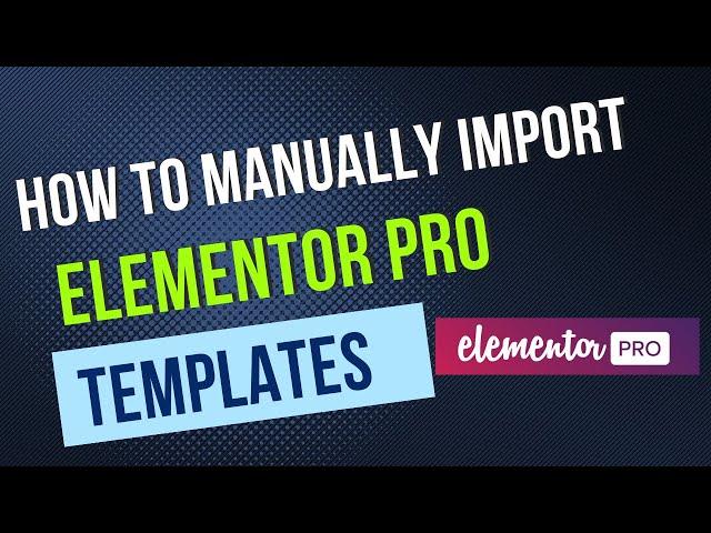 How to Manually Import Elementor Pro Templates Kit Library 2024