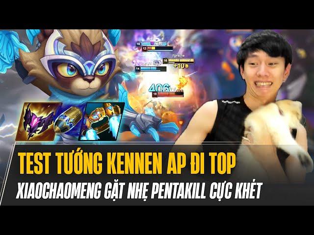 XIAOCHAOMENG VÀ MÀN TEST TƯỚNG KENNEN AP ĐI TOP RANK CAO THỦ VÔ TÌNH GẶT NHẸ PENTAKILL CỰC KHÉT