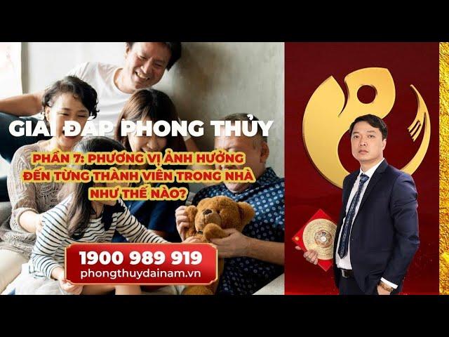 Phần 7: Phương Vị Sẽ Tác Độc Đến Từng Thành Viên Trong Nhà Như Thế Nào?