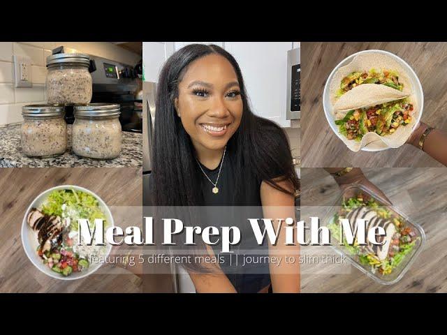 Meal Prep With Ri || Journey to Slim Thick || 4 Components Prepped 4 Ways || Quick and Easy Prep