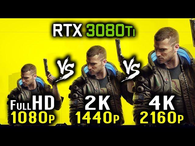 Cyberpunk 2077 - 1080p vs 1440p vs 2160p 4K | RTX 3080 Ti - HD vs 2K vs 4K on CP 2077